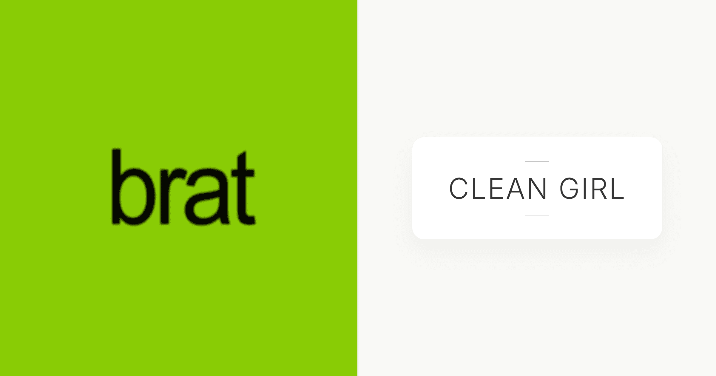 Brat vs Clean Girl Aesthetic - What Is the Difference?